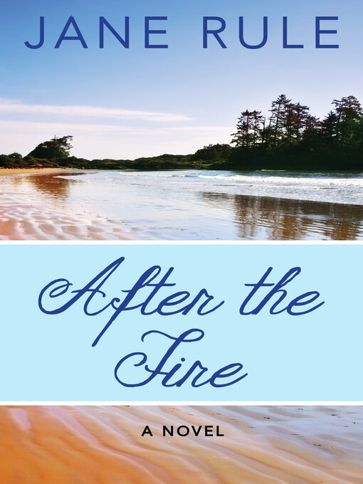 Title details for After the Fire by Jane Rule - Available